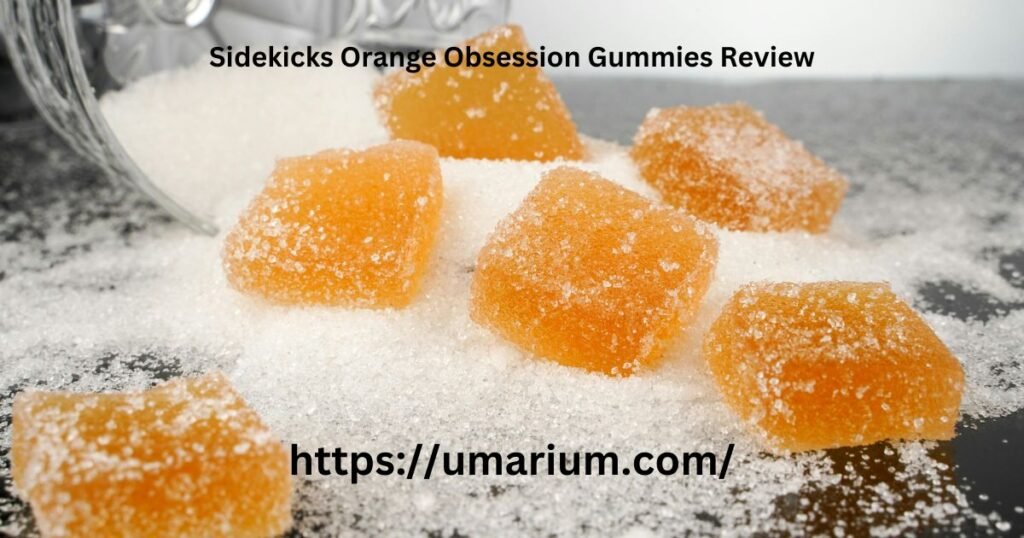 Sidekicks Orange Obsession Gummies Review