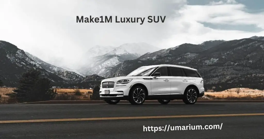 Make1M Luxury SUV